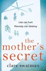 The Mother's Secret - SWATMAN,  Clare (Features) - 9781509824816