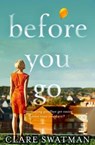 Before You Go - Clare (Features ) Swatman - 9781509824847