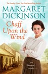 Chaff Upon the Wind - Margaret Dickinson - 9781509839155