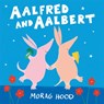 Aalfred and Aalbert - Morag Hood - 9781509842940