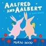 Aalfred and Aalbert - Morag Hood - 9781509842957