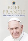 The Name of God is Mercy - Pope Francis - 9781509846511