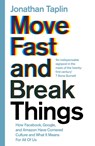 Move Fast and Break Things - Jonathan Taplin - 9781509847693