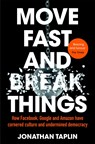 Move Fast and Break Things - Jonathan Taplin - 9781509847709
