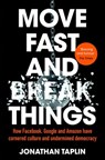 Move Fast and Break Things - Jonathan Taplin - 9781509847716