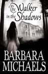 The Walker in the Shadows - Barbara Michaels - 9781509848409