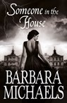 Someone in the House - Barbara Michaels - 9781509848461