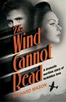 The Wind Cannot Read - Richard Mason - 9781509852420