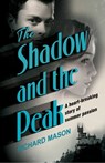 The Shadow and the Peak - Richard Mason - 9781509852499