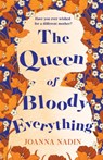 The Queen of Bloody Everything - Joanna Nadin - 9781509853120