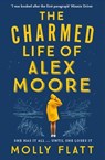 The Charmed Life of Alex Moore - Molly Flatt - 9781509854554