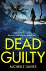 Dead Guilty - Michelle Davies - 9781509856886