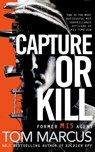 Capture or Kill - Tom Marcus - 9781509863594