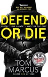 Defend or Die - Tom Marcus - 9781509863648