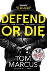 Defend or Die - Tom Marcus - 9781509863655