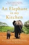 An Elephant in My Kitchen - Françoise Malby-Anthony ; Katja Willemsen - 9781509864904