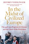 In the Midst of Civilized Europe - Jeffrey Veidlinger - 9781509867479