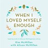 When I Loved Myself Enough - Kim McMillen - 9781509867974