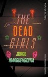 The Dead Girls - Jorge Ibarguengoitia - 9781509870172