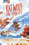 Kat Wolfe on Thin Ice - Lauren St John - 9781509874279