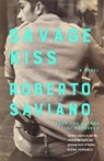 Savage Kiss - Roberto Saviano - 9781509879199