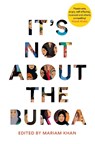 It's Not About the Burqa - Mariam Khan - 9781509886425