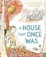A House That Once Was - Julie Fogliano - 9781509895793