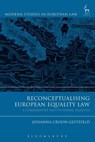 Reconceptualising European Equality Law - Johanna Croon-Gestefeld - 9781509909667