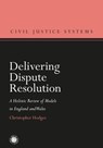 Delivering Dispute Resolution - Professor Christopher (University of Oxford Hodges - 9781509916894