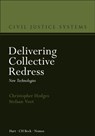 Delivering Collective Redress - Professor Christopher (University of Oxford Hodges ; Professor Dr Stefaan (KU Leuven Voet - 9781509918546