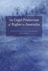 The Legal Protection of Rights in Australia - Matthew (Deakin University Groves ; Dr Janina Boughey ; Professor Dan Meagher - 9781509919833