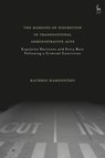 The Margins of Discretion in Transnational Administrative Acts - Kathrin (Brunel University London Hamenstadt - 9781509925988