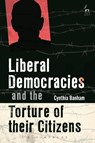 Liberal Democracies and the Torture of Their Citizens - Cynthia Banham - 9781509930067