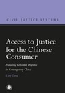 Access to Justice for the Chinese Consumer - Ling (Institute of Advanced Legal Studies Zhou - 9781509931057