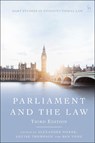 Parliament and the Law - ALEXANDER (HACKETT & DABBS LLP,  UK) Horne ; Louise (University of Manchester, UK) Thompson ; Dr Ben (Durham University, UK) Yong - 9781509934096