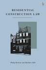 Residential Construction Law - Philip (formerly King's College London Britton ; Matthew (University of Melbourne Bell ; Deirdre Ni (Bar of Ireland) Fhloinn ; Kim (Women’s Pioneer Housing Vernau - 9781509939237