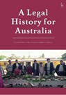 A Legal History for Australia - Sarah (University of Southern Queensland McKibbin ; Libby (University of Southern Queensland Connors ; Marcus (University of Southern Queensland) Harmes - 9781509939572