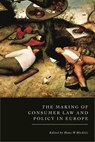 The Making of Consumer Law and Policy in Europe - Hans-W. (European University Institute Micklitz - 9781509944835
