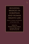 Building Bridges in European and Human Rights Law - Michael-James (EFTA Court Clifton ; Suzanne (Serle Court Chambers Rab ; David Scorey (Essex Court KC - 9781509952588