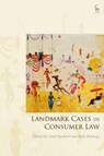 Landmark Cases in Consumer Law - Dr Jodi (University of Auckland Gardner ; Professor Iain (University of Kent Ramsay - 9781509952632