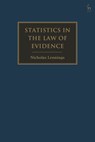 Statistics in the Law of Evidence - Nicholas (12 Wentworth Selborne Chambers Lennings - 9781509957330