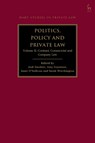 Politics, Policy and Private Law, Volume II - Dr Jodi (University of Auckland Gardner ; Amy (University of Cambridge Goymour ; Dr Janet (University of Cambridge O'Sullivan - 9781509961054