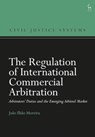 The Regulation of International Commercial Arbitration - Joao Ilhao (University of Macau Moreira - 9781509962730