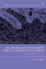 EU Trade and Investment Treaty-Making Post-Lisbon - Gesa (Groningen University Kubek - 9781509964635