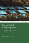 China’s Global Energy Expansion - Xiaohan (Macau University of Science and Technology Gong - 9781509966233