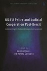 UK-EU Police and Judicial Cooperation Post-Brexit - Gemma (Durham University Davies ; Dr Helena (Northumbria University Carrapico - 9781509966448