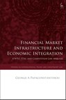 Financial Market Infrastructure and Economic Integration - George A (European Commission Papaconstantinou - 9781509966790