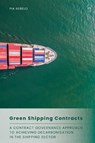 Green Shipping Contracts - Pia (The City Law School Rebelo - 9781509967964