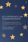 EU Copyright Law Harmonisation - Estelle (University of Nottingham Derclaye ; Gilles (University of Angers Stupfler - 9781509974849