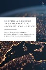 Shaping a Genuine Area of Freedom, Security and Justice - Koen (European Court of Justice Lenaerts ; Eugene (Court of Justice Regan ; Ulla (University of Copenhagen Neergaard - 9781509975150